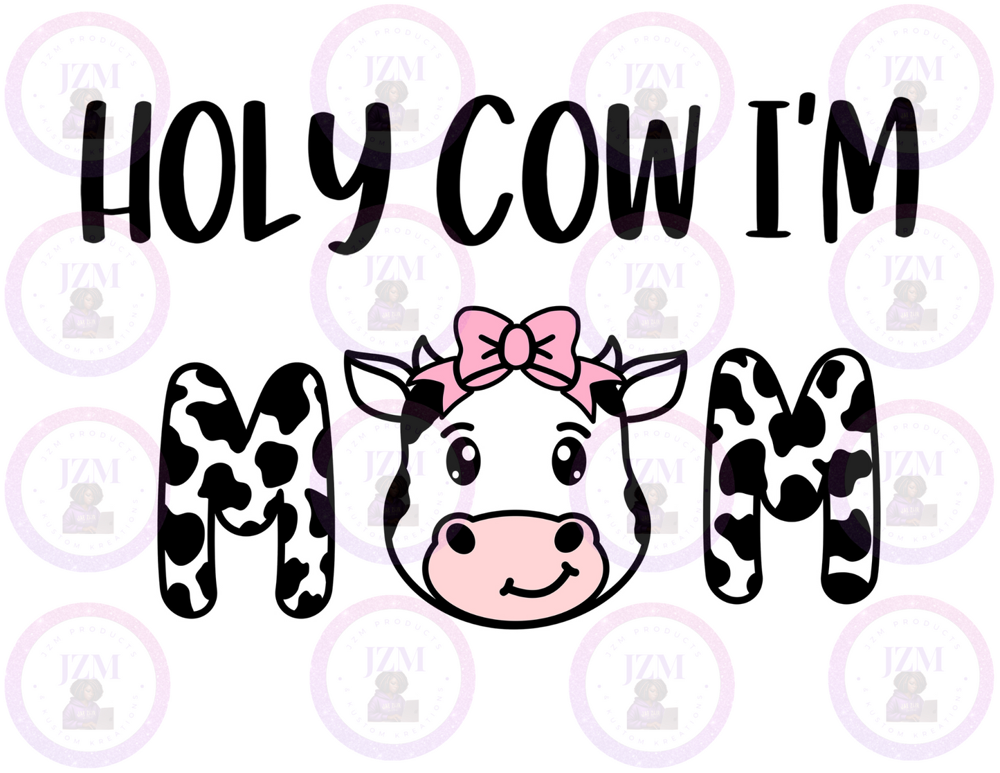 Holy Cow I'm Mom