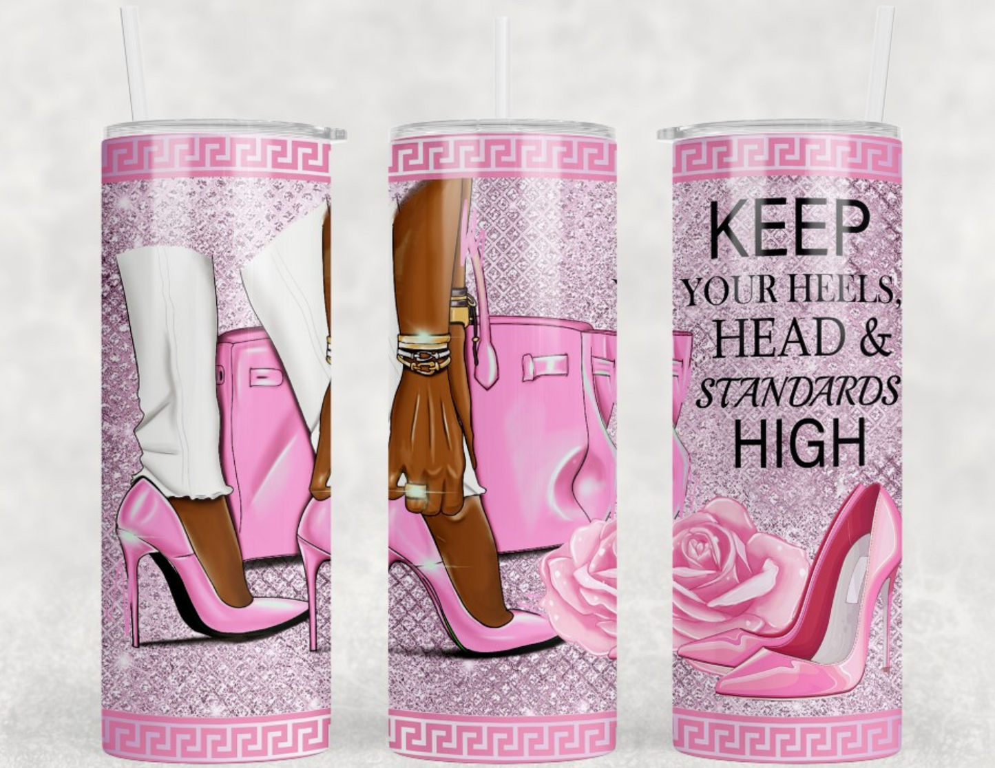 Keep Your Heels, Head & Standards High