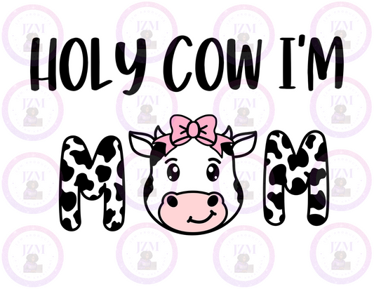 Holy Cow I'm Mom