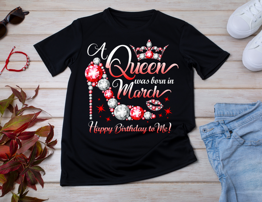 A Queen Was Born In March-T-shirt