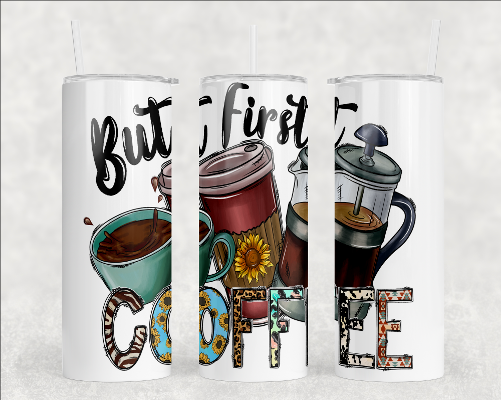 "But First Coffee" Stainless Steel  Tumbler